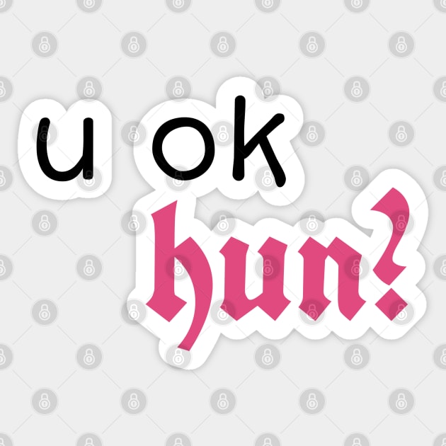 u ok hun? Sticker by Simplephotoqueen